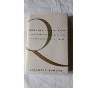 Reading the Qur'an: The Contemporary Relevance of the Sacred Text of Islam