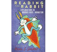 Reading the Rabbit: Explorations in Warner Bros. Animation