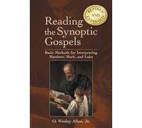 Reading the Synoptic Gospels: Basic Methods for Interpreting Matthew, Mark, and Luke