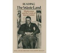 Reading "The Waste Land": Modernism and the Limits of Interpretation
