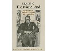 [Reading "The Waste Land": Modernism and the Limits of Interpretation] (By: Jewel Spears Brooker) [published: October, 1992]