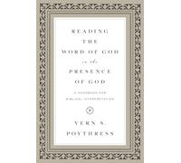 Reading the Word of God in the Presence of God: A Handbook for Biblical Interpretation