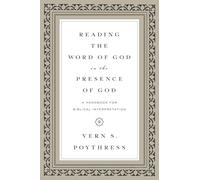 Reading the Word of God in the Presence of God: A Handbook for Biblical Interpretation
