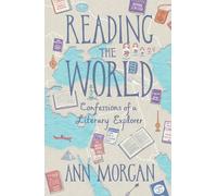 Reading the World: Confessions of a Literary Explorer