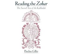 Reading the Zohar: A Sacred Text of Kabbalah
