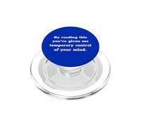 Reading This You've Given Me Temporary Control of Your Mind PopSockets PopGrip for MagSafe