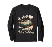 Reading? Thought we were cuddling Long Sleeve T-Shirt