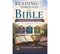 Reading Through the Bible: Varied Reading Plan: Daily Old Testament, New Testament Psalms & Proverbs