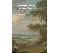 Reading Time in the Long Poem: Milton, Thomson and Wordsworth
