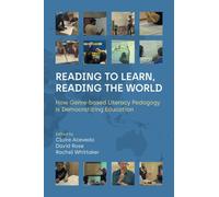 Reading to Learn, Reading the World : How Genre-Based Literacy Pedagogy Is Democratizing Education