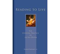 Reading To Live: The Evolving Practice of Lectio Divina: 231 (Cistercian Studies Series, 231)