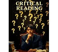Reading to Question: Critical Reading as a Courtroom Skill - Read Any Argument Fairly, Catch What’s Missing, Resist Cynicism & Tribalism (The Reading Helix)