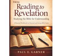 Reading to Revelation: Studying the Bible for Understanding