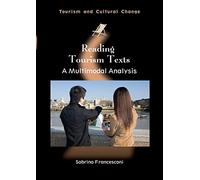 Reading Tourism Texts: A Multimodal Analysis (Tourism and Cultural Change): 36
