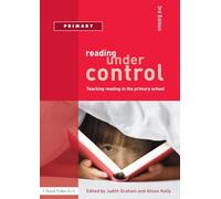 Reading Under Control: Teaching Reading in the Primary School (David Fulton Books)