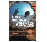 Reading Underwater Wreckage: An Encrusting Ocean (Environmental Cultures)
