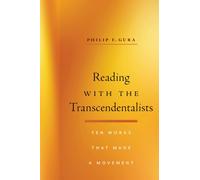 Reading with the Transcendentalists : Ten Works That Made a Movement