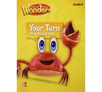 Reading Wonders, Grade K, Your Turn Practice Book (Elementary Core Reading)