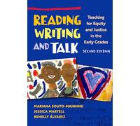 Reading, Writing, and Talk: Teaching for Equity and Justice in the Early Grades (Language and Literacy Series)
