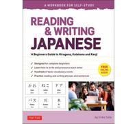 Reading & Writing Japanese: A Workbook for Self-Study : A Beginner's Guide to Hiragana, Katakana and Kanji (Free Online Audio and Printable Flash Cards)