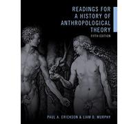 Readings for a History of Anthropological Theory, Fifth Edition