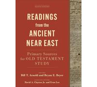 Readings from the Ancient Near East: Primary Sources for Old Testament Study (Encountering Biblical Studies)