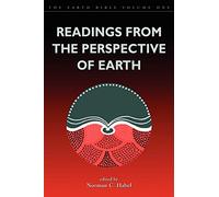 Readings from the Perspective of Earth: The Earth Bible ; 1 (Earth Bible S.)