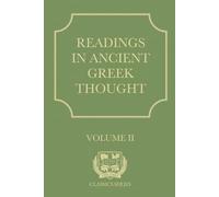 Readings in Ancient Greek Thought (The Oaks Academy Classics Series)