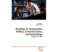 Readings in Comparative Politics, Criminal Justice, and Technology: Bridging the Gap