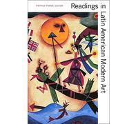 Readings in Latin American Modern Art
