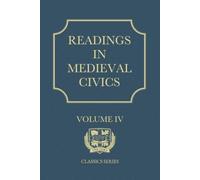 Readings in Medieval Civics (The Oaks Academy Classics Series)