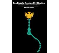 Readings in Russian Civilization Volume II: Imperial Russia, 1700-1917: 2