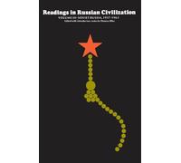 Readings in Russian Civilization Volume III: Soviet Russia, 1917-1963: 3 (Soviet Russia, 1917 - Present)