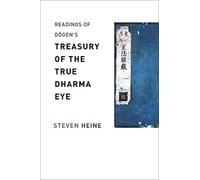 Readings of Dogen's ""Treasury of the True Dharma Eye (Columbia Readings of Buddhist Literature)