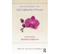 Readings of Jean Laplanche in Process : Conversations Amplifying Differences