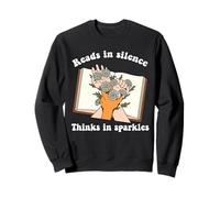 Reads In Silence Thinks In Sparkles Book Lover Bookworm Sweatshirt