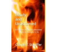 Ready and Unashamed: A Pastor's Practical Inductive Study of Romans 9-16