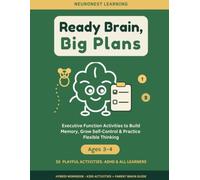 Ready Brain, Big Plans - Executive Function Activities for Toddlers and Preschoolers Ages 3-4: 30 Playful Brain Games to Build Memory, Grow ... Flexible Thinking (ADHD & All Learners)