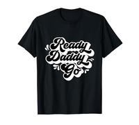 Ready Daddy Go Dad Daddy T-Shirt