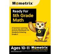 Ready For 5th Grade Math: A Summer Learning Activity Workbook For Students Entering Grade 5: [Ages 10-11]