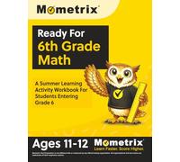 Ready For 6th Grade Math: A Summer Learning Activity Workbook For Students Entering Grade 6: [Ages 11-12]