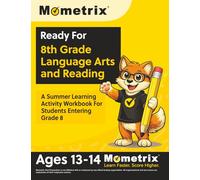 Ready For 8th Grade Language Arts and Reading: A Summer Learning Activity Workbook For Students Entering Grade 8: [Ages 13-14]