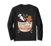 Ready for a Good Frosting Funny Adult Humor Gingerbread Man Long Sleeve T-Shirt