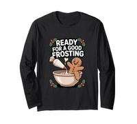 Ready for a Good Frosting Funny Adult Humor Gingerbread Man Long Sleeve T-Shirt
