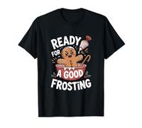Ready for a Good Frosting Funny Adult Humor Gingerbread Man T-Shirt