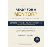 Ready for a Mentor?: Why We Were Never Meant to Figure Out Life Alone - LEADER'S SCORING & TRAINING WORKBOOK (- Forged Together -)