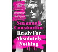 Ready For Absolutely Nothing: 'If you like Lady in Waiting by Anne Glenconner, you'll like this' The Times (Paperback) - Susannah Constantine Book