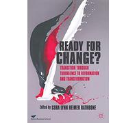 Ready For Change?: Transition Through Turbulence to Reformation and Transformation