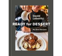 Ready for Dessert, Revised: My Best Recipes [A Baking Book] by David Lebovitz Ha