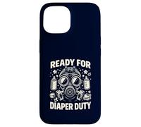 Ready For Diaper Duty New Parent Survival Humor Case for iPhone 15